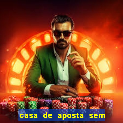 casa de aposta sem limite de saque