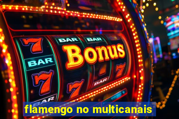 flamengo no multicanais
