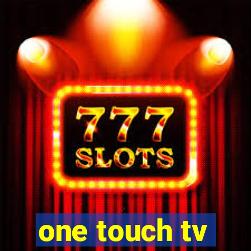 one touch tv