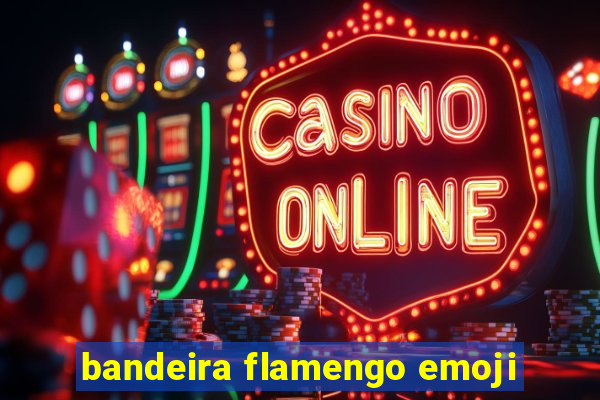 bandeira flamengo emoji