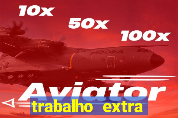 trabalho extra final de semana