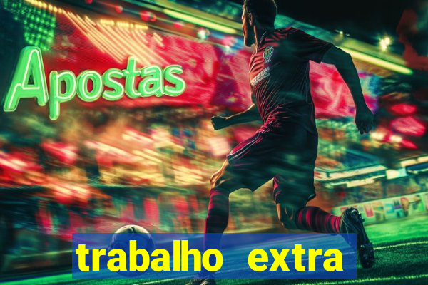 trabalho extra final de semana