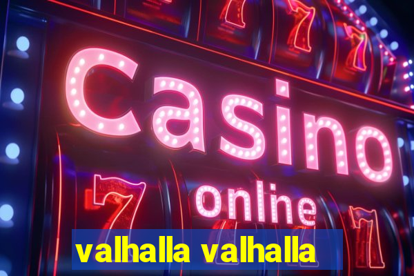 valhalla valhalla