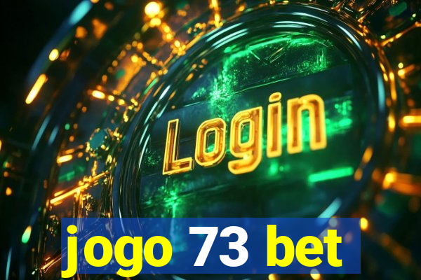 jogo 73 bet