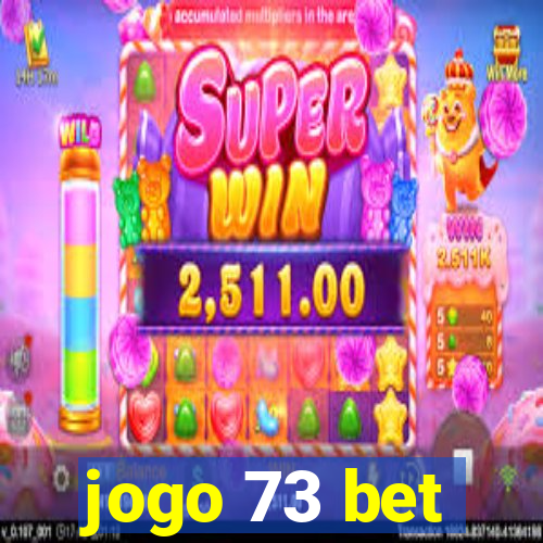 jogo 73 bet