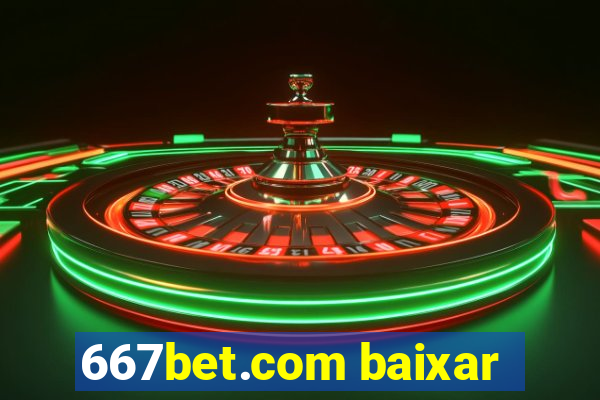 667bet.com baixar