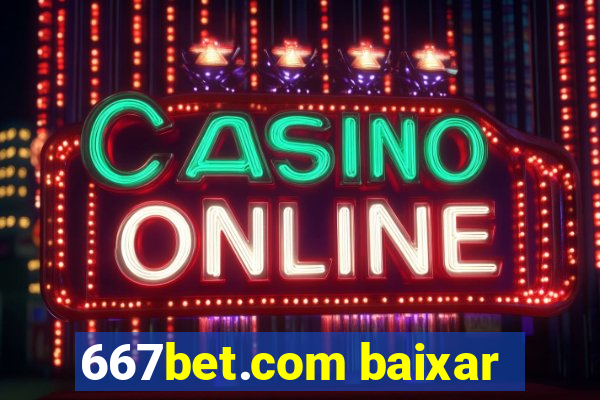 667bet.com baixar