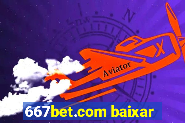 667bet.com baixar