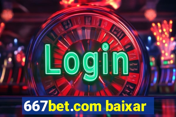 667bet.com baixar