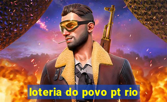 loteria do povo pt rio
