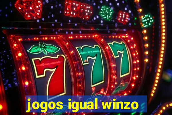 jogos igual winzo