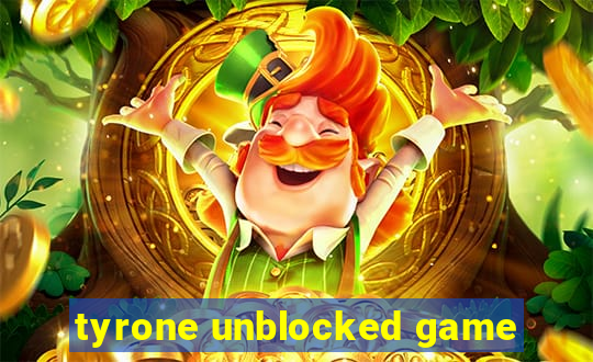 tyrone unblocked game
