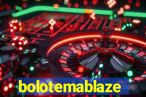 bolotemablaze