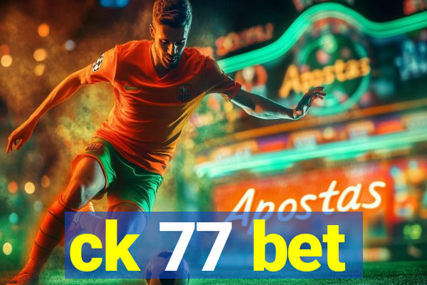 ck 77 bet