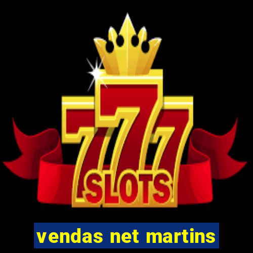 vendas net martins