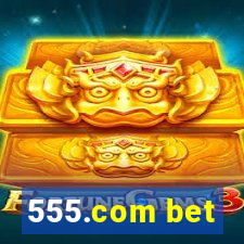 555.com bet