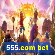 555.com bet