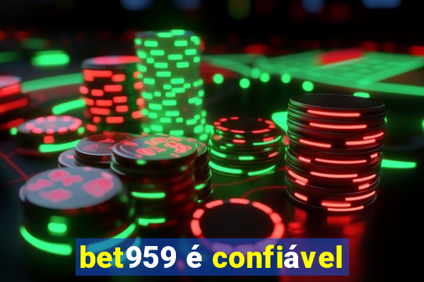 bet959 é confiável