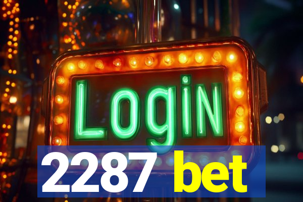 2287 bet