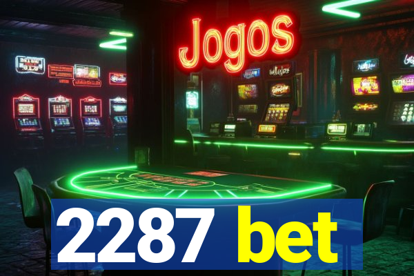 2287 bet