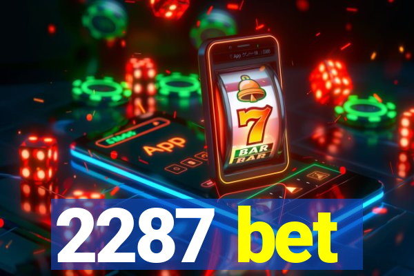 2287 bet