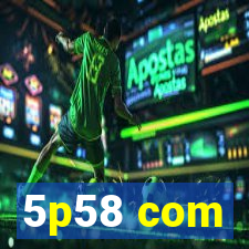 5p58 com