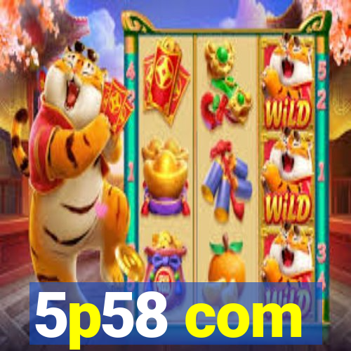 5p58 com