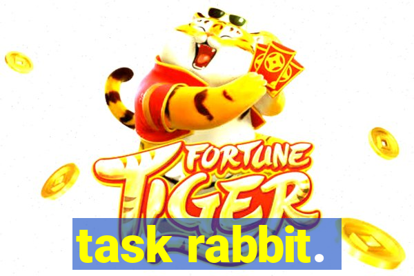 task rabbit.