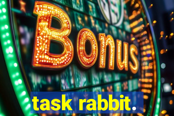 task rabbit.