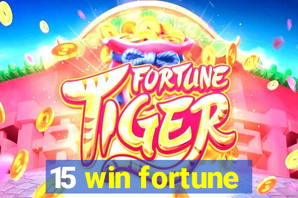 15 win fortune