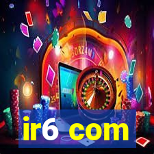 ir6 com