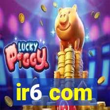 ir6 com