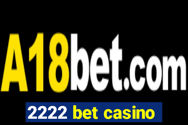 2222 bet casino