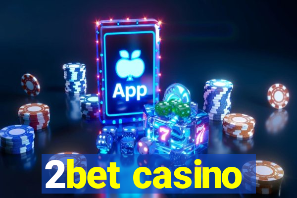 2bet casino