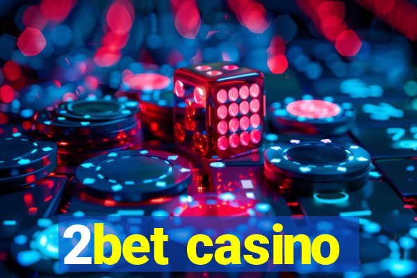 2bet casino