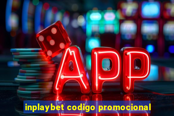 inplaybet codigo promocional