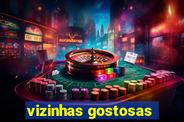 vizinhas gostosas