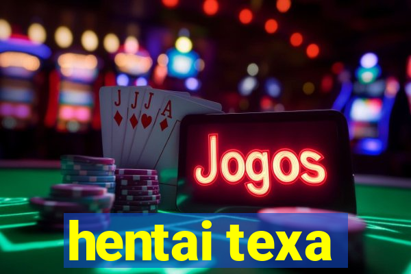 hentai texa