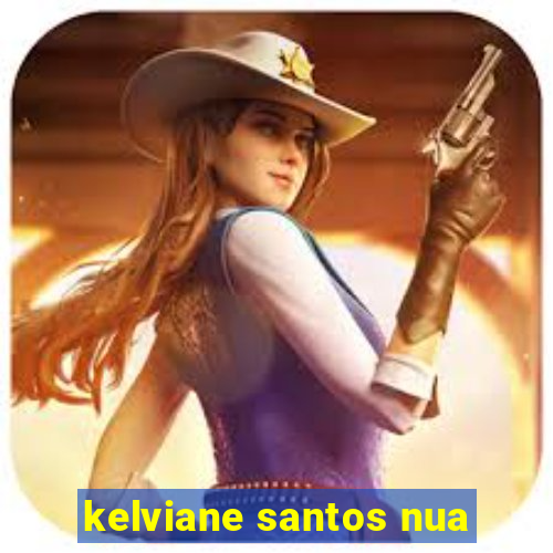 kelviane santos nua