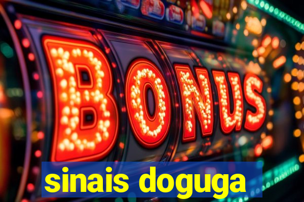 sinais doguga