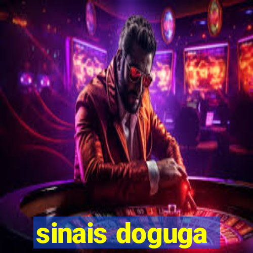 sinais doguga