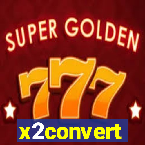 x2convert