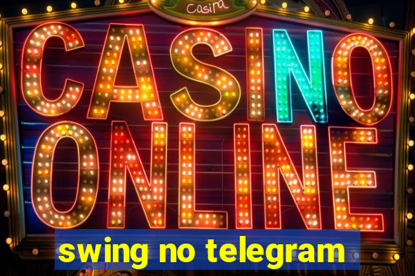swing no telegram