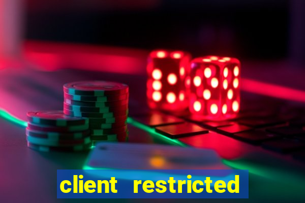 client restricted for action withdraw