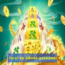 farol da cidade guanambi