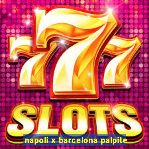 napoli x barcelona palpite