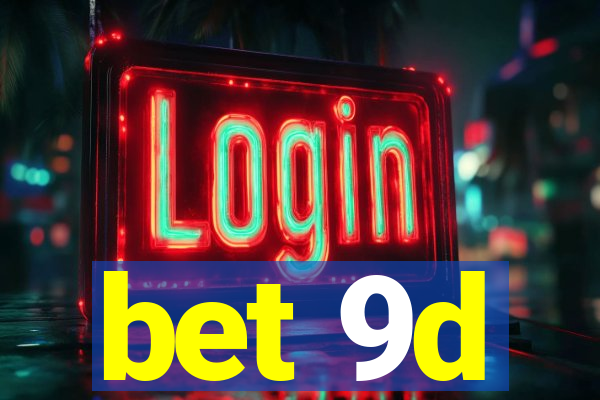 bet 9d