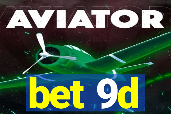 bet 9d