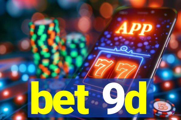 bet 9d