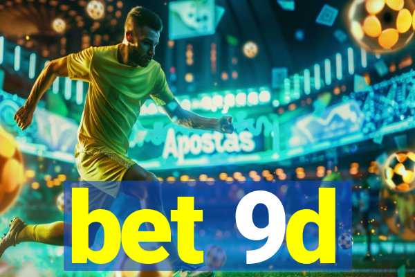 bet 9d